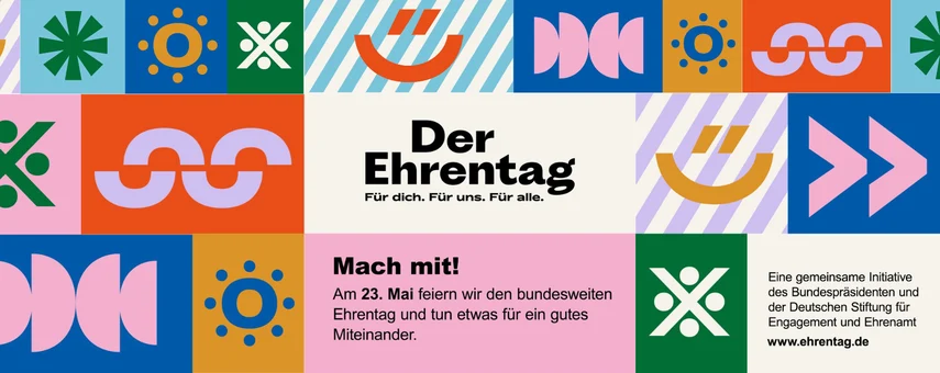 In einem Raster sind verschiedene, bunte Rechtecke mit unterschiedlichen Symbolen angeordnet, in der Mitte steht: "Der Ehrentag - Für dich. Für uns für alle. Mach mit! Am 23. Mai feiern wir den bundesweiten Ehrentag und tun etwas für ein gutes Miteinander
